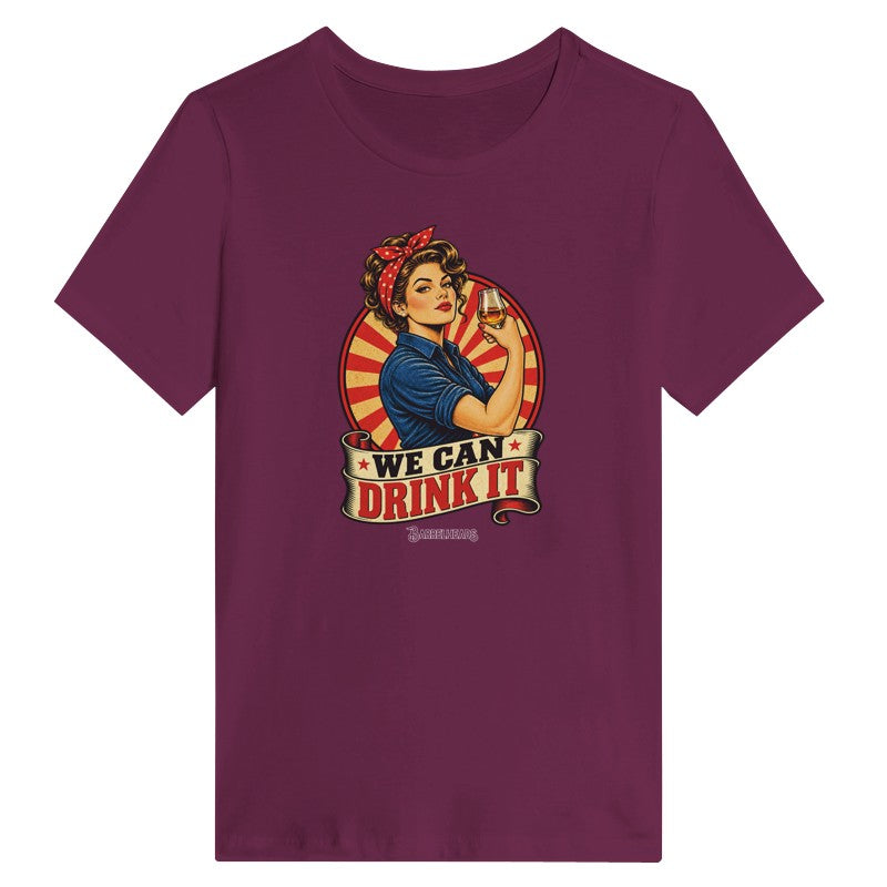 Women's Shirt - We Can Drink It