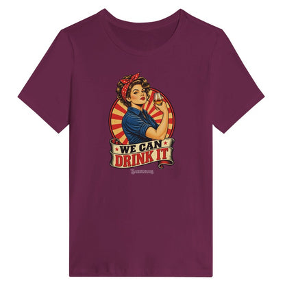Women's Shirt - We Can Drink It